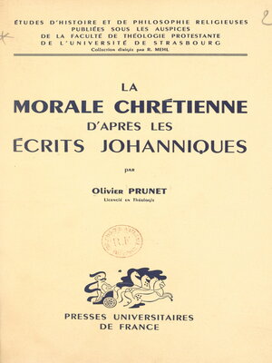 cover image of La morale chrétienne d'après les écrits johanniques (Évangile et Épîtres)